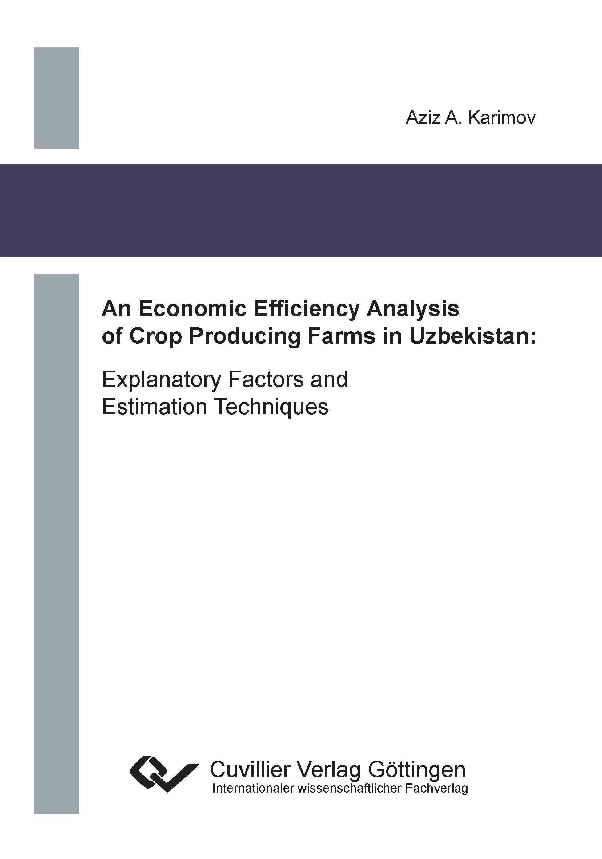 An Economic Efficiency Analysis of Crop Producing Farms in Uzbekistan - Karimov, Aziz