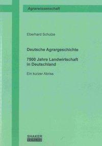 Deutsche Agrargeschichte - Schulze, Eberhard