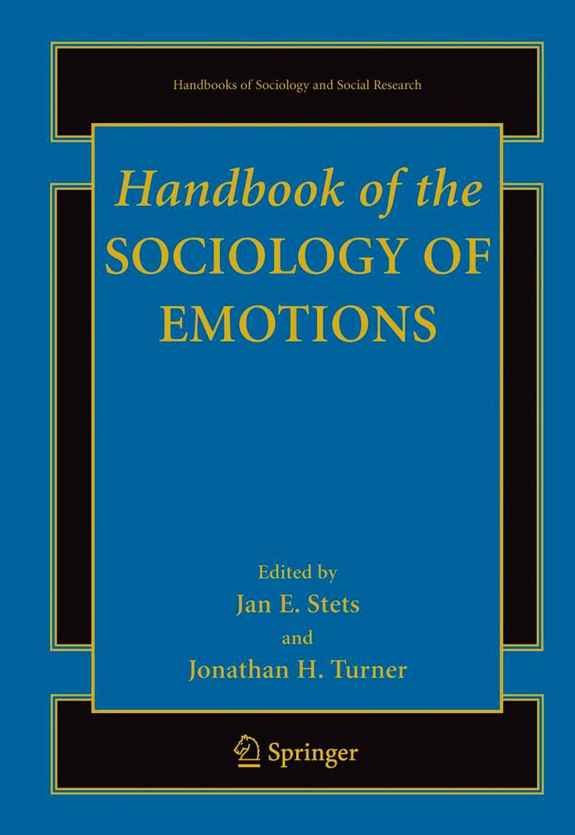 Handbook of the Sociology of Emotions - Stets, Jan E.|Turner, Jonathan H.