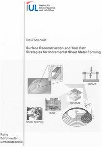Surface Reconstruction and Tool Path Strategies for Incremental Sheet Metal Forming - Shankar, Ravi