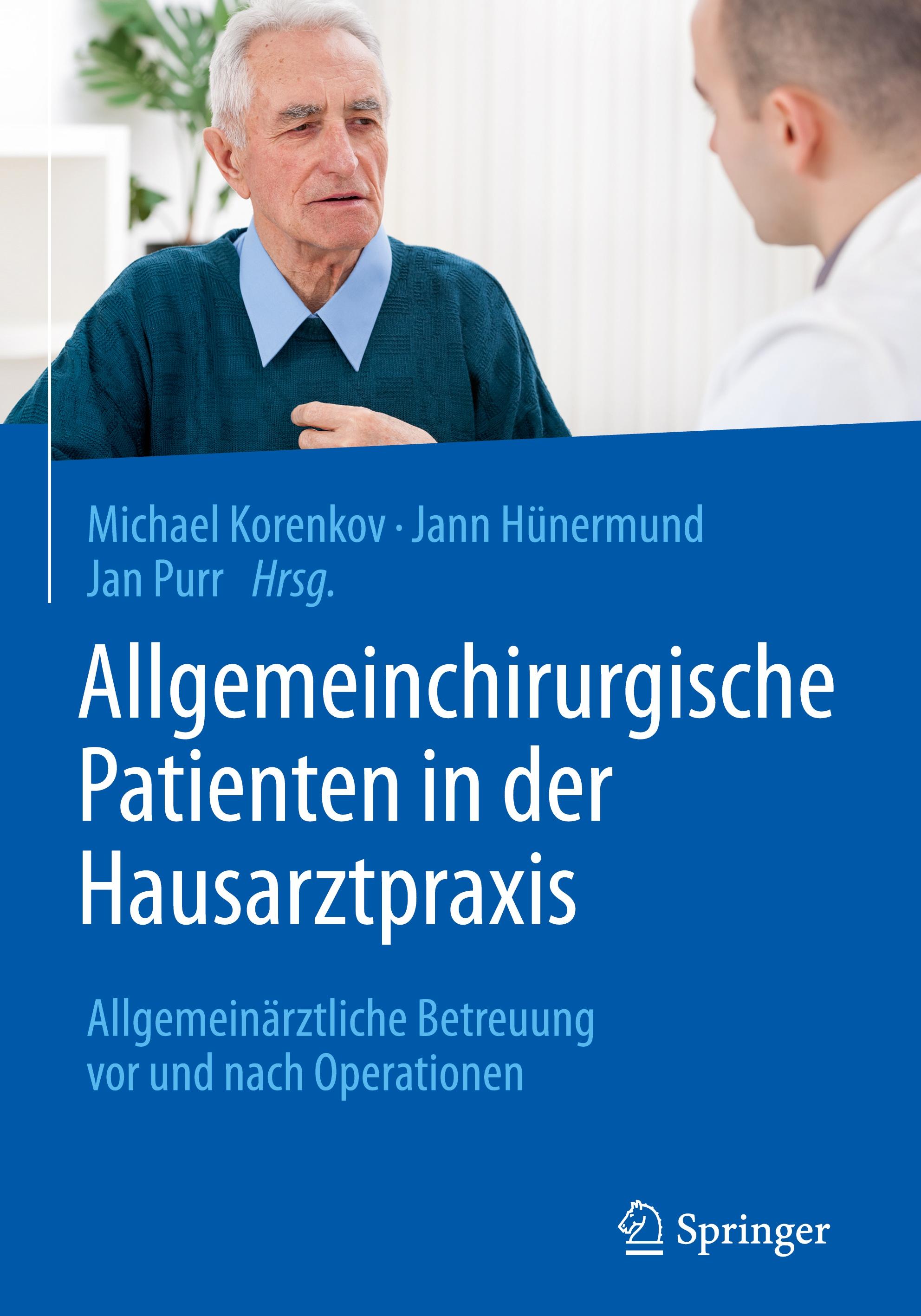 Allgemeinchirurgische Patienten in der Hausarztpraxis - Korenkov, Michael|Hünermund, Jann|Purr, Jan