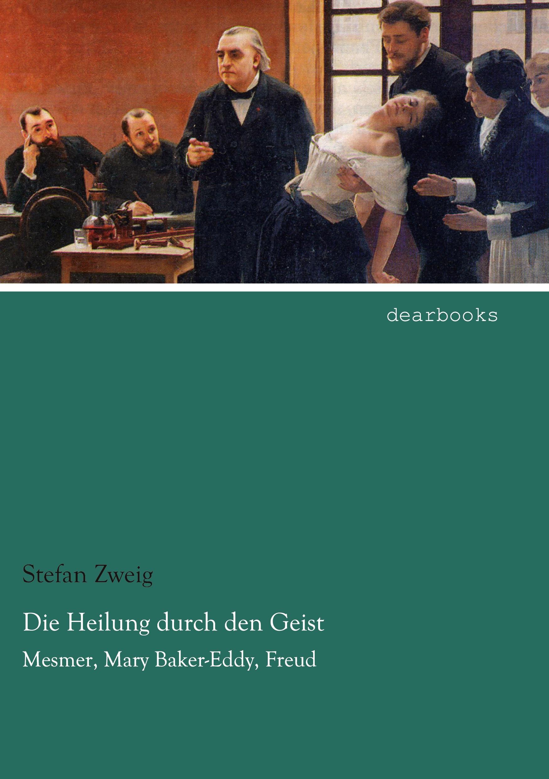 Die Heilung durch den Geist - Zweig, Stefan