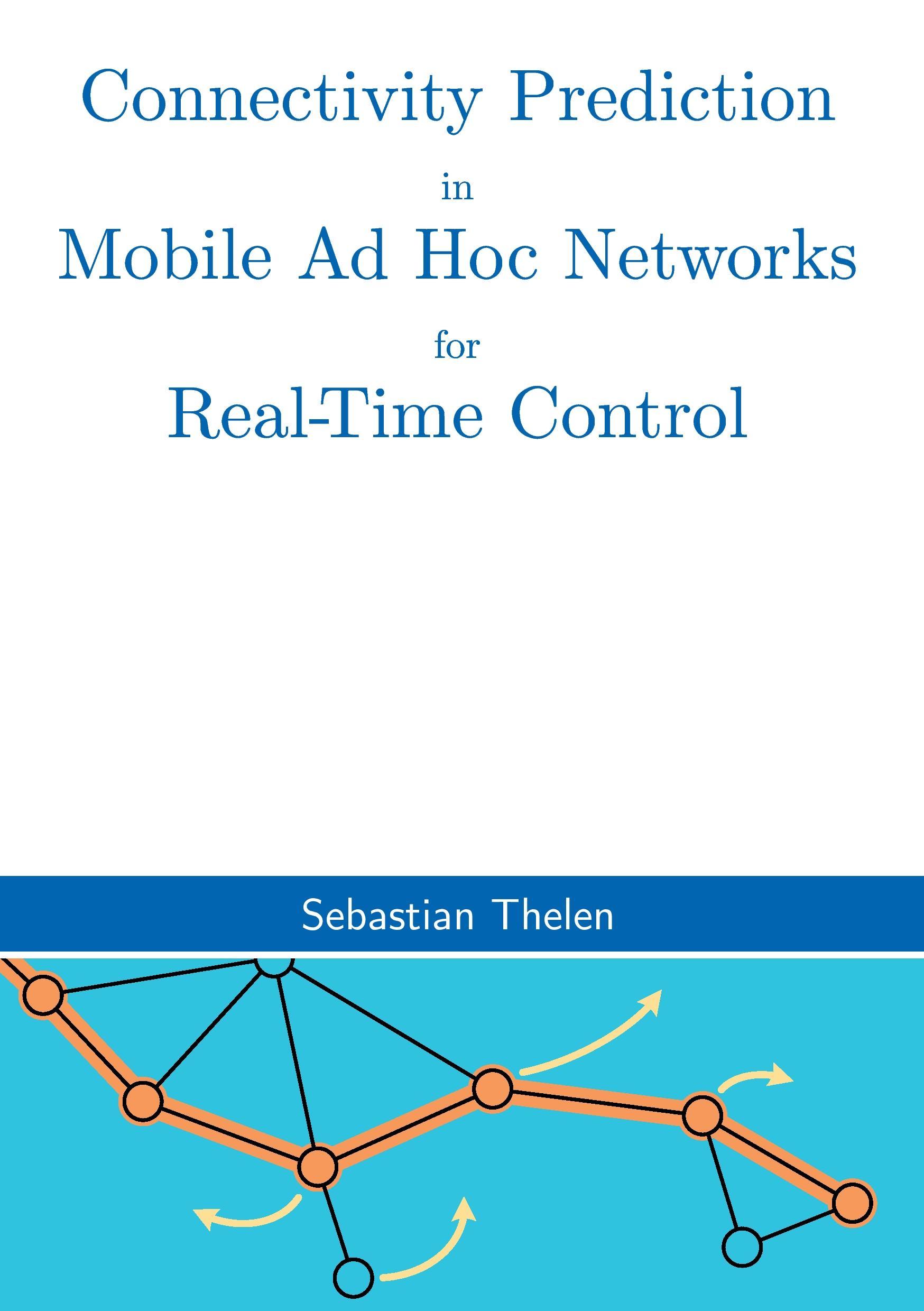 Connectivity Prediction in Mobile Ad Hoc Networks for Real-Time Control - Thelen, Sebastian