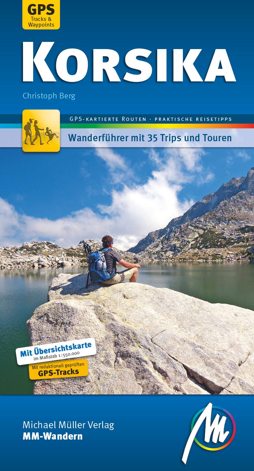 Korsika MM-Wandern Wanderführer Michael Müller Verlag: Wanderführer mit GPS-kartierten Wanderungen