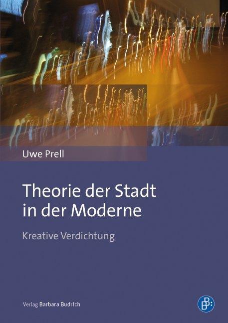 Theorie der Stadt in der Moderne - Prell, Uwe