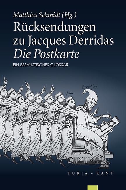 Rücksendungen zu Jacques Derridas »Die Postkarte« - Schmidt, Matthias
