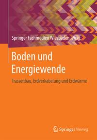 Boden und Energiewende - Dehner, Ulrich|Feldwisch, Norbert|Heimann, Ursula