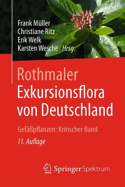 Rothmaler, Exkursionsflora von Deutschland - Müller, Frank|Ritz, Christiane|Welk, Erik|Wesche, Karsten|Rothmaler, Werner