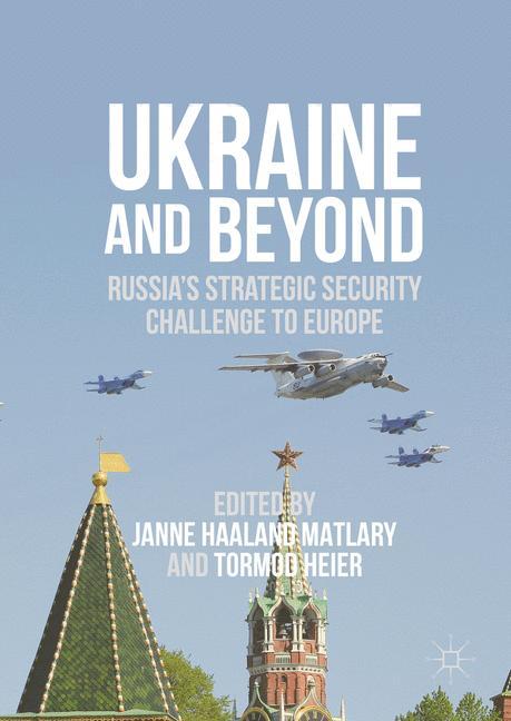 Ukraine and Beyond - MatlÃ¡ry, Janne Haaland|Heier, Tormod
