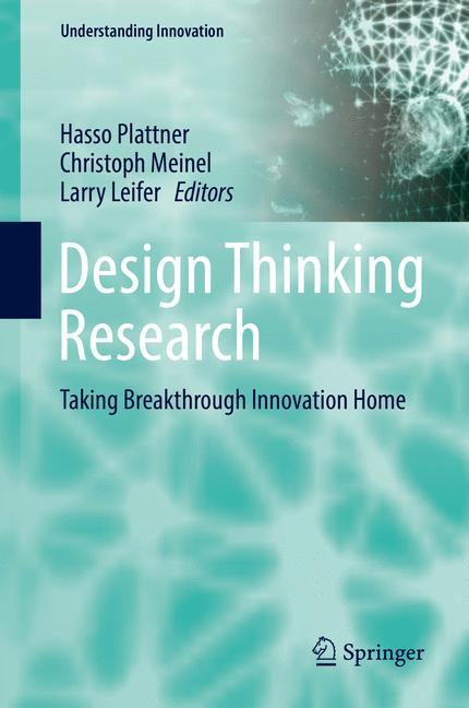 Design Thinking Research - Plattner, Hasso|Meinel, Christoph|Leifer, Larry