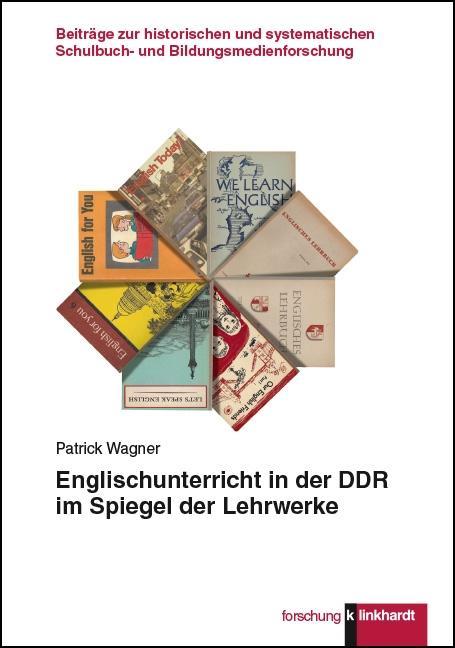 Englischunterricht in der DDR im Spiegel der Lehrwerke - Wagner, Patrick