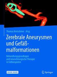 Zerebrale Aneurysmen und Gefaessmalformationen - Kretschmer, Thomas