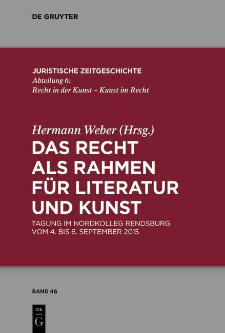 Das Recht als Rahmen für Literatur und Kunst - Weber, Hermann
