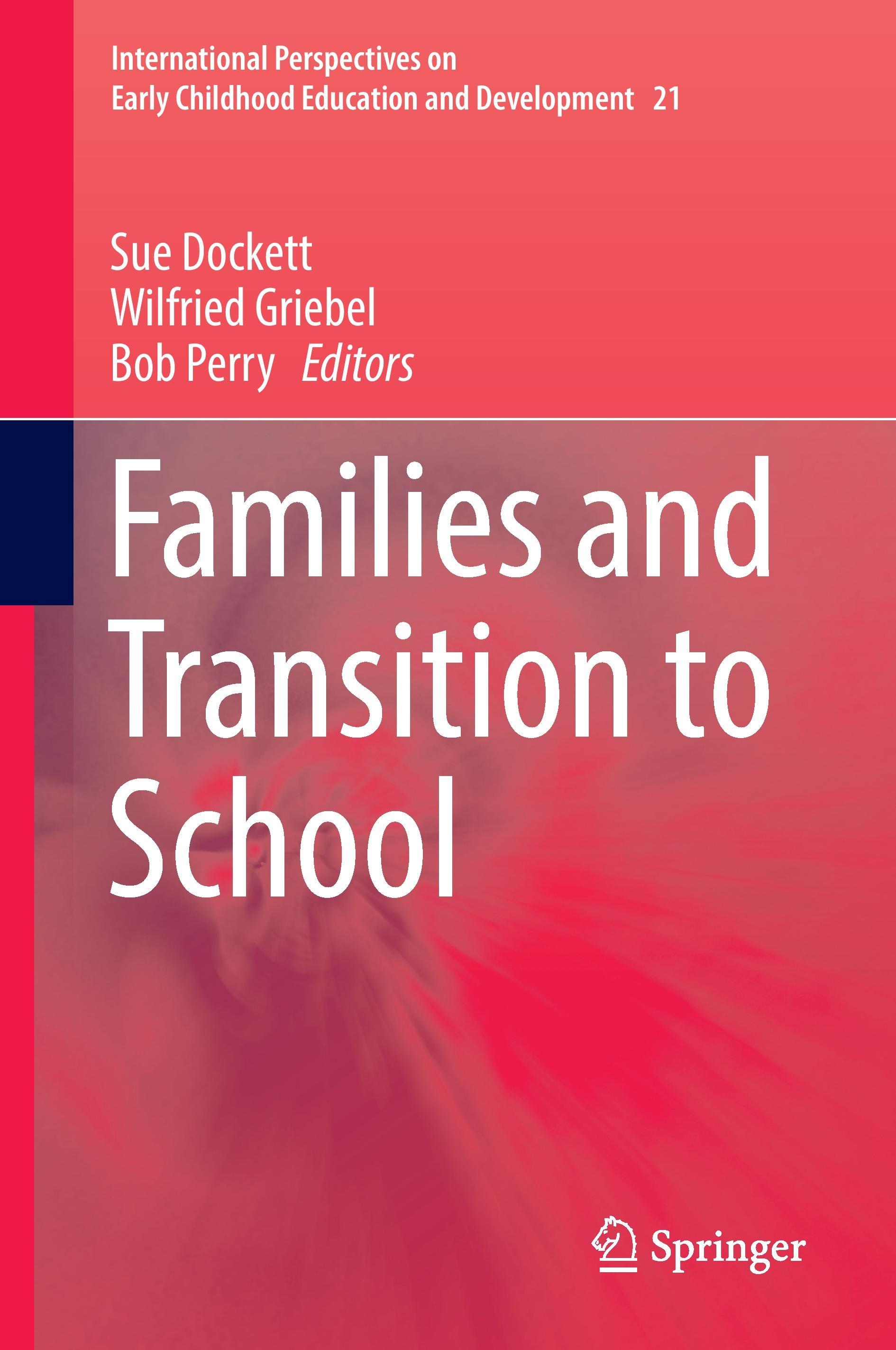 Families and Transition to School - Dockett, Sue|Griebel, Wilfried|Perry, Bob