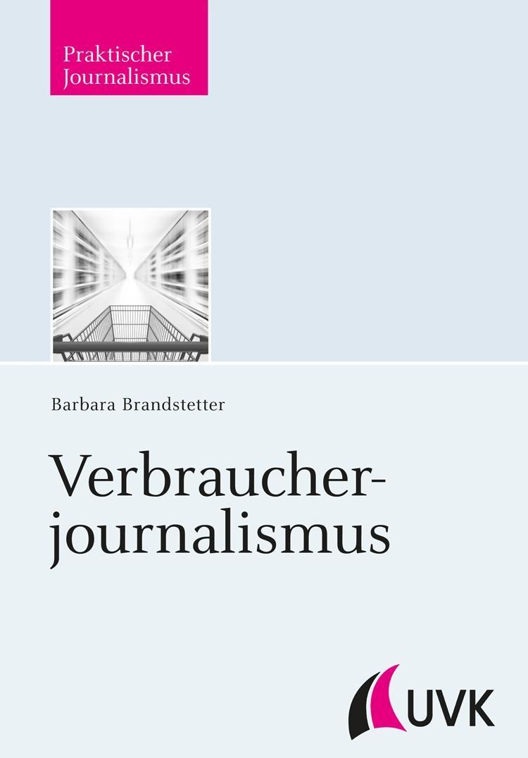 Verbraucherjournalismus - Brandstetter, Barbara
