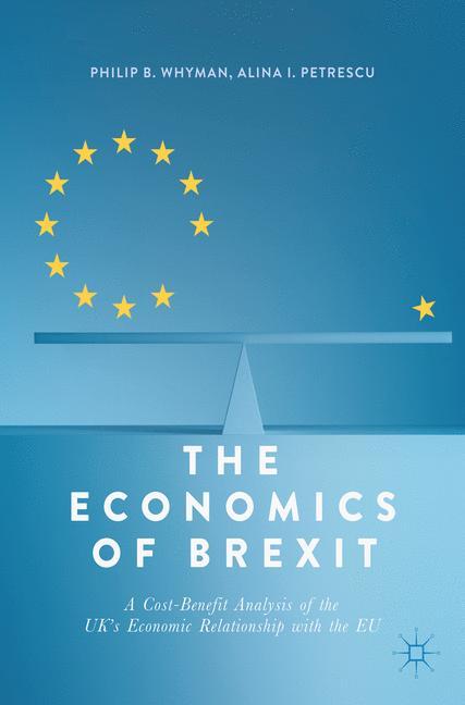 The Economics of Brexit - Philip B. Whyman|Alina I. Petrescu