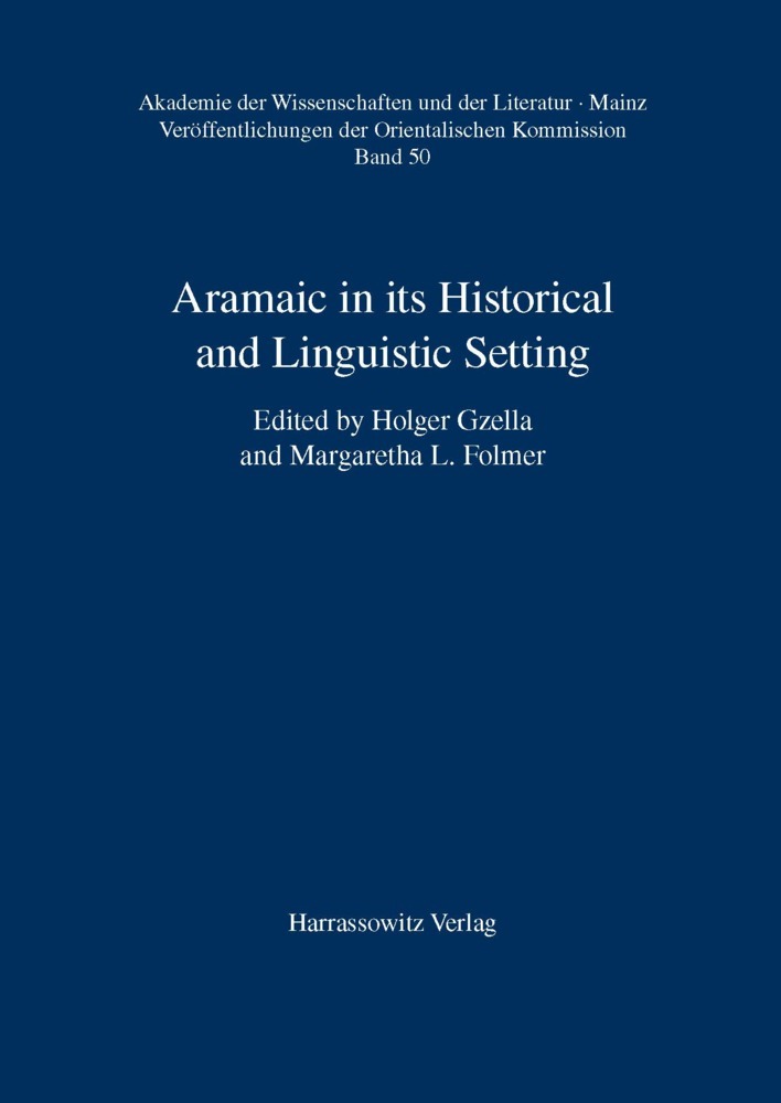 Aramaic in its Historical and Linguistic Setting - Gzella, Holger|Folmer, Margaretha L.