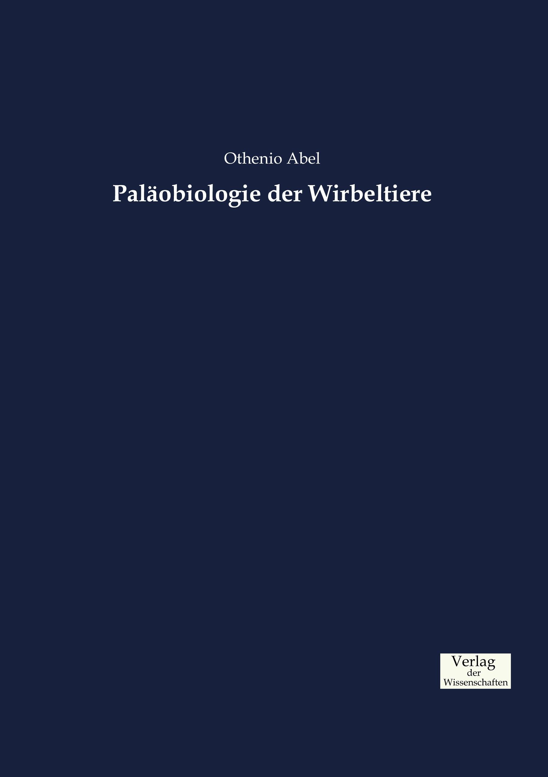 Palaeobiologie der Wirbeltiere - Abel, Othenio