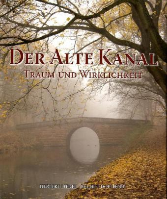 Der Alte Kanal - Liedel, Herbert|Dollhopf, Helmut