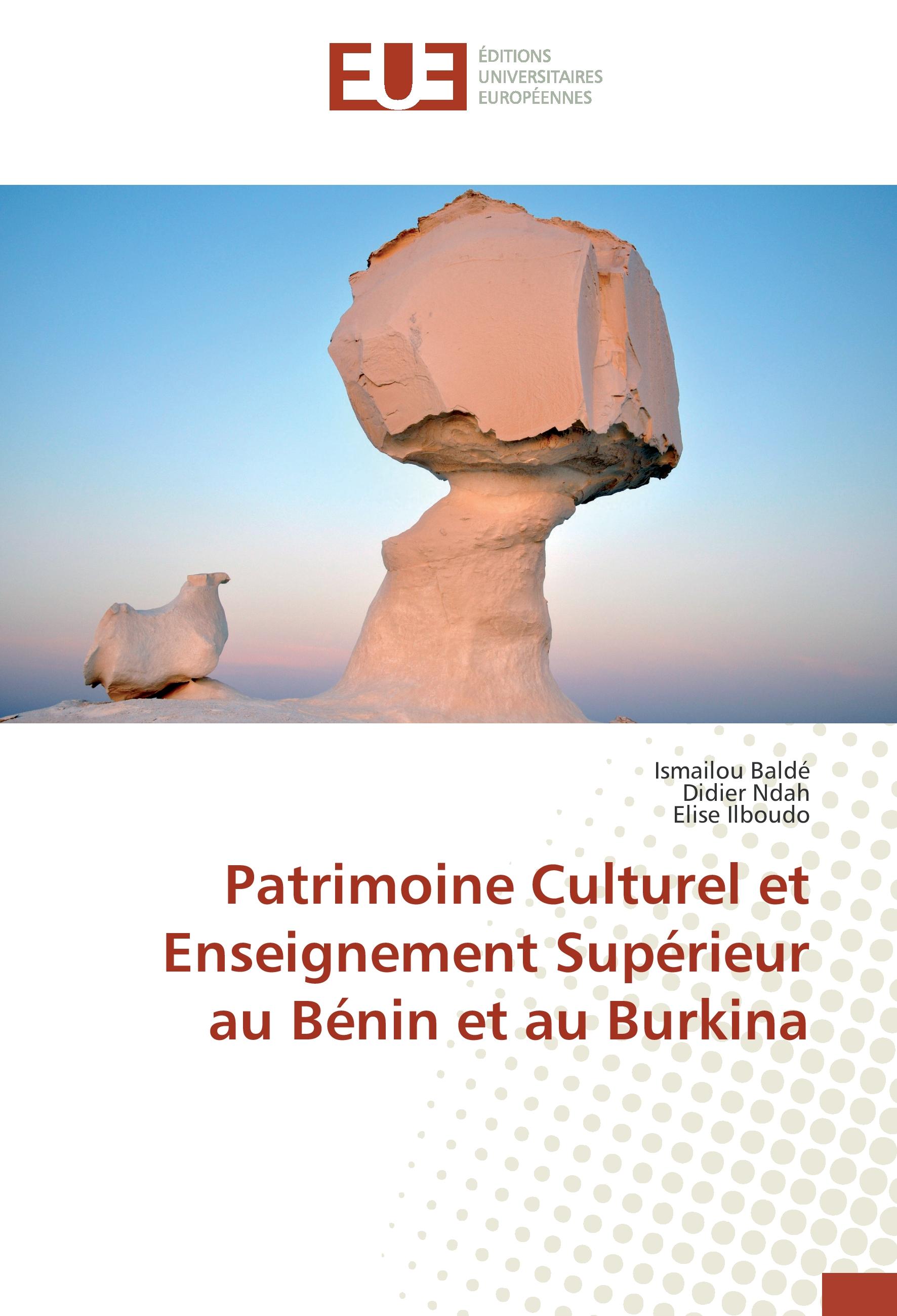 Patrimoine Culturel et Enseignement SupÃƒÂ©rieur au BÃƒÂ©nin et au Burkina - Ismailou BaldÃƒÂ©|Didier Ndah|Elise Ilboudo