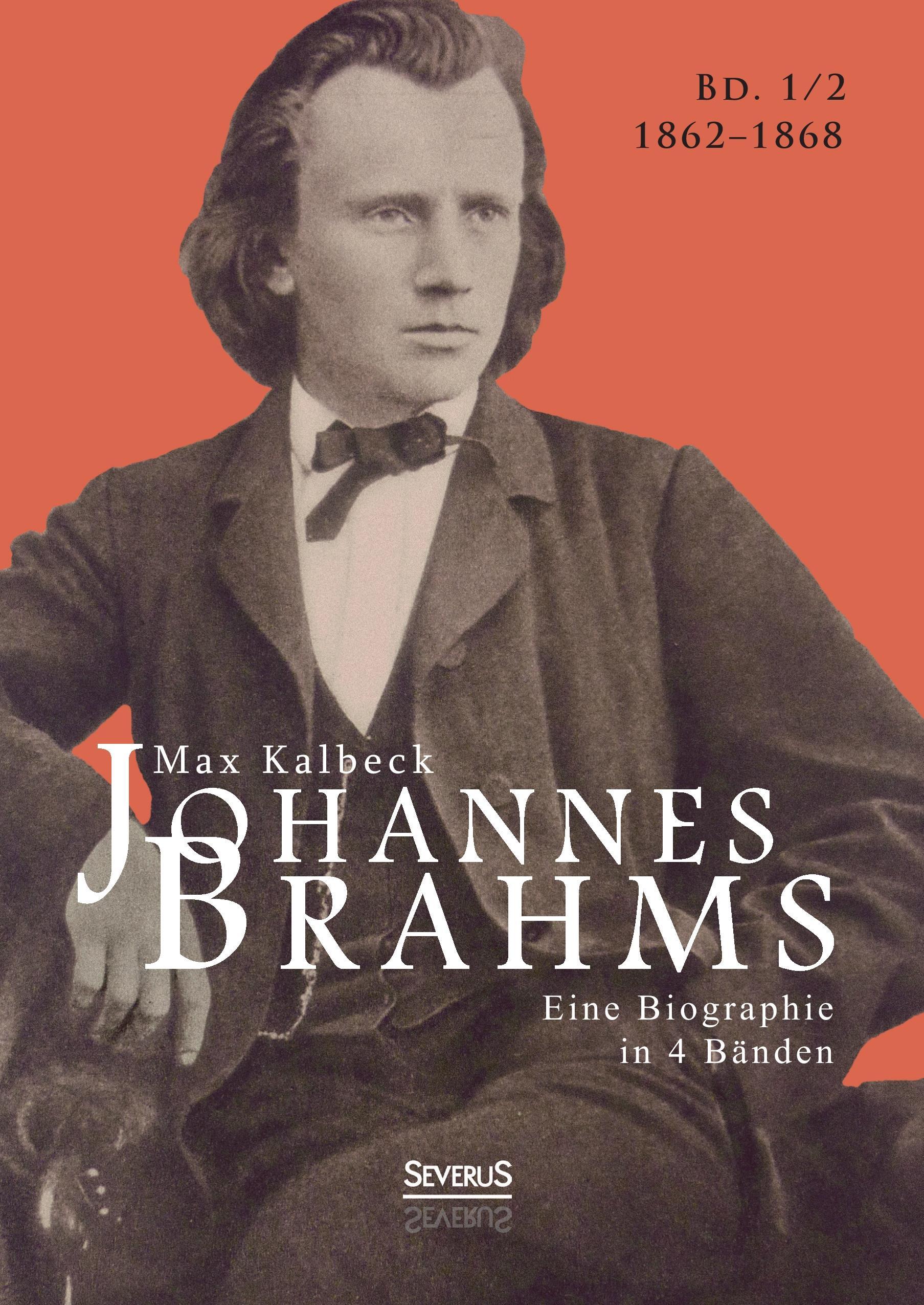 Johannes Brahms. Eine Biographie in vier BÃƒÂ¤nden. Band 2 - Kalbeck, Max