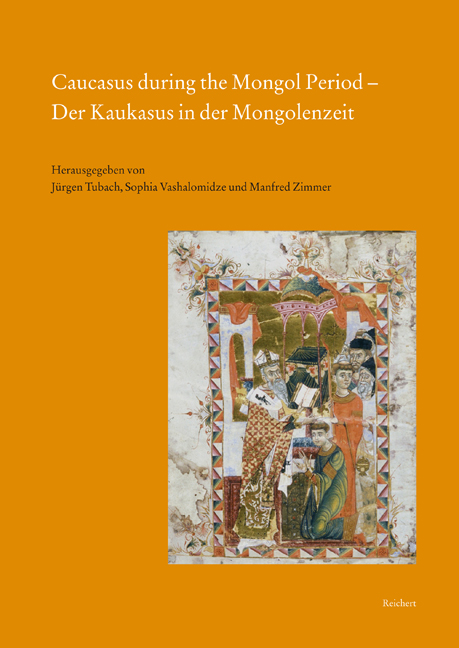 Caucasus during the Mongol Period - Der Kaukasus in der Mongolenzeit - Tubach, Jürgen|Vashalomidze, Sophia|Zimmer, Manfred