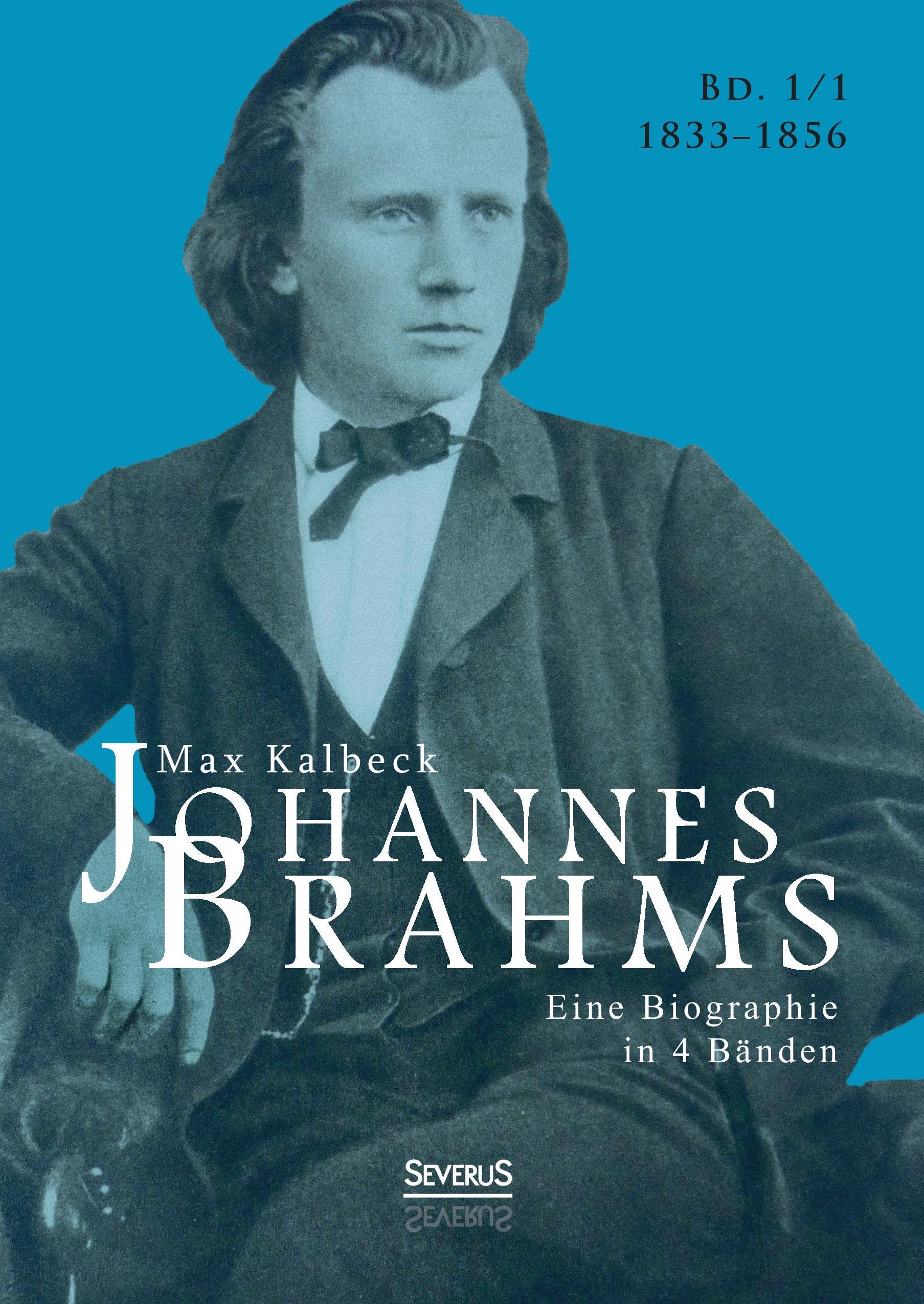 Johannes Brahms. Biographie in vier BÃƒÂ¤nden. Band 1 - Kalbeck, Max