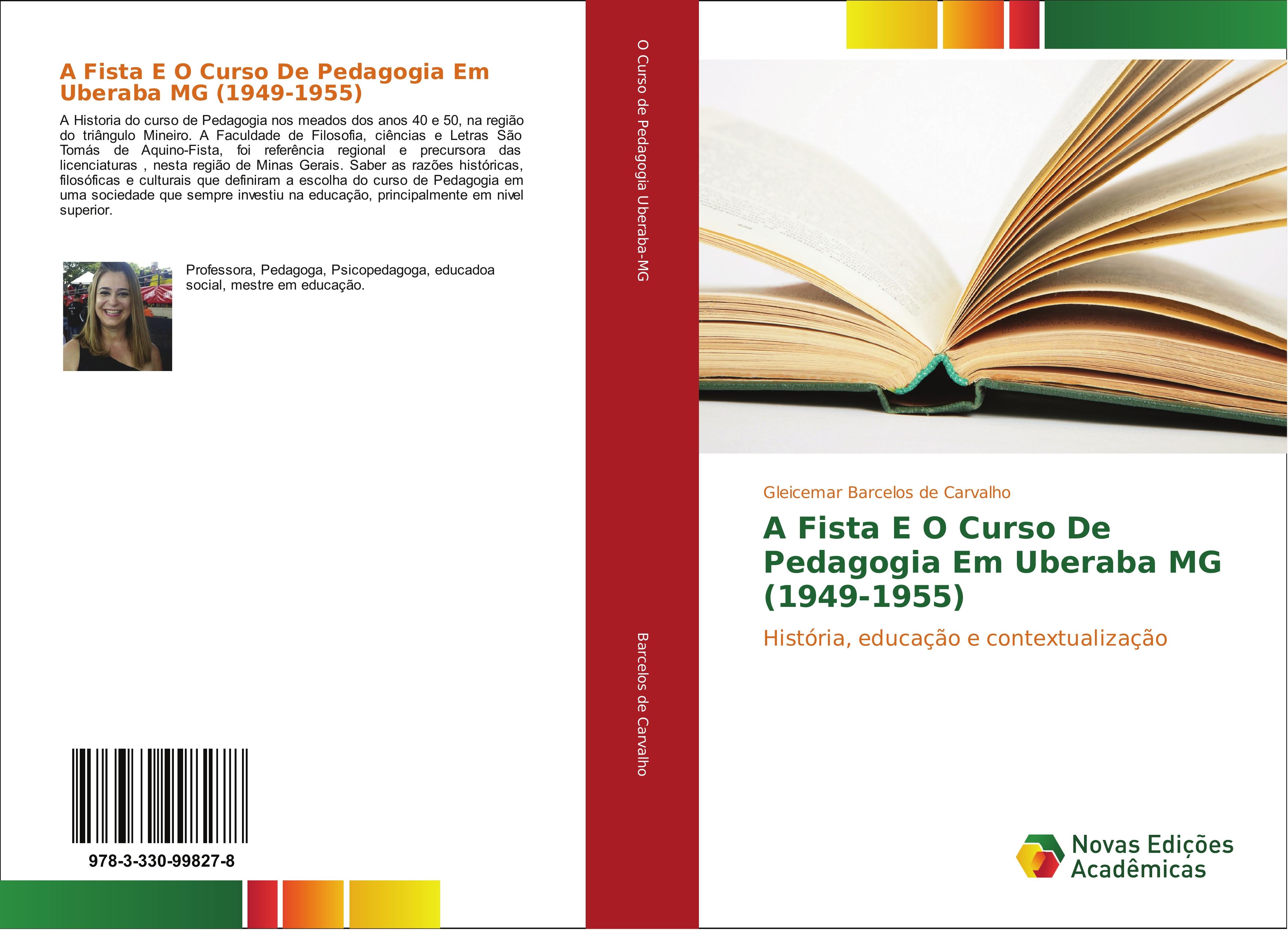 A Fista E O Curso De Pedagogia Em Uberaba MG (1949-1955) - Barcelos de Carvalho, Gleicemar