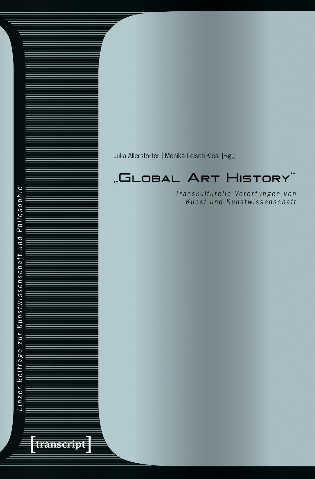 Global Art History\\ - Allerstorfer, Julia|Leisch-Kiesl, Monika