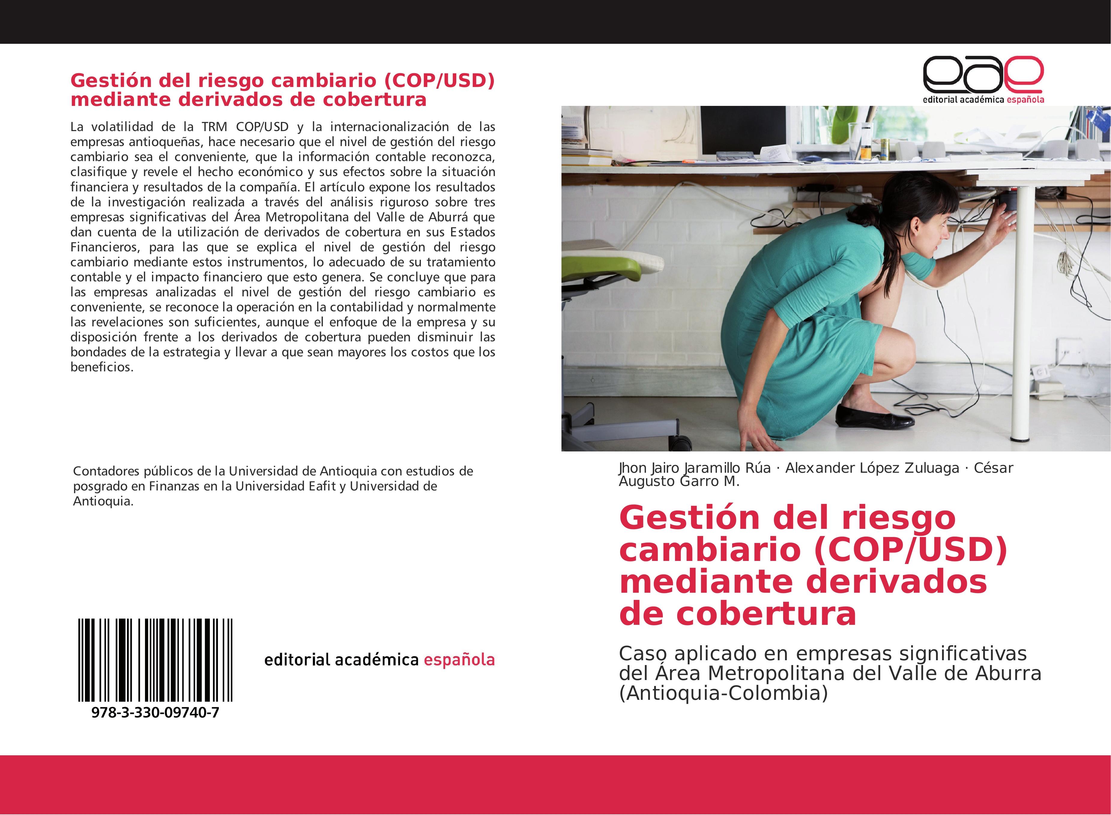 Gestión del riesgo cambiario (COP/USD) mediante derivados de cobertura - Jhon Jairo Jaramillo Rúa|Alexander López Zuluaga|César Augusto Garro M.