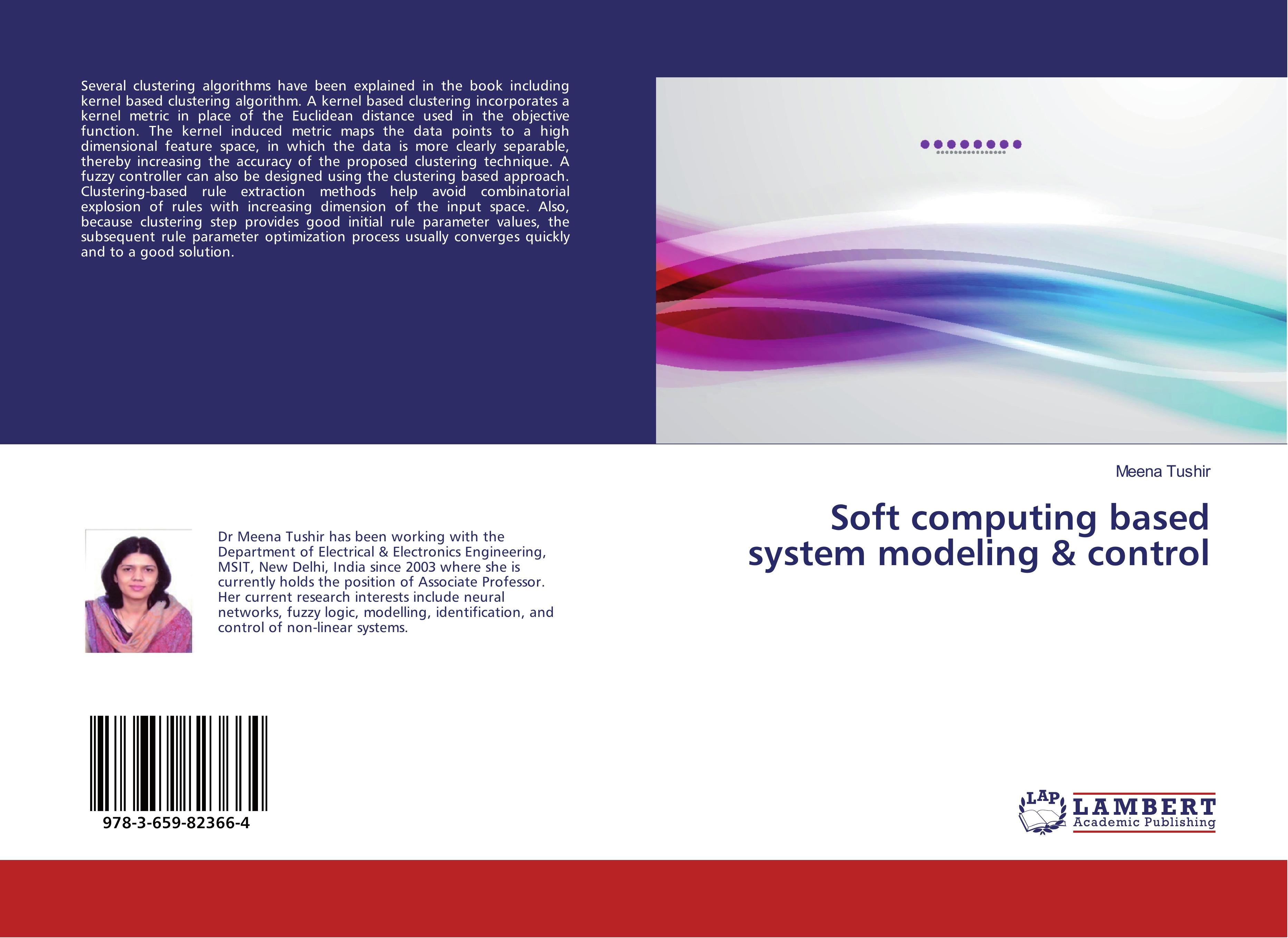 Soft computing based system modeling & control - Meena Tushir