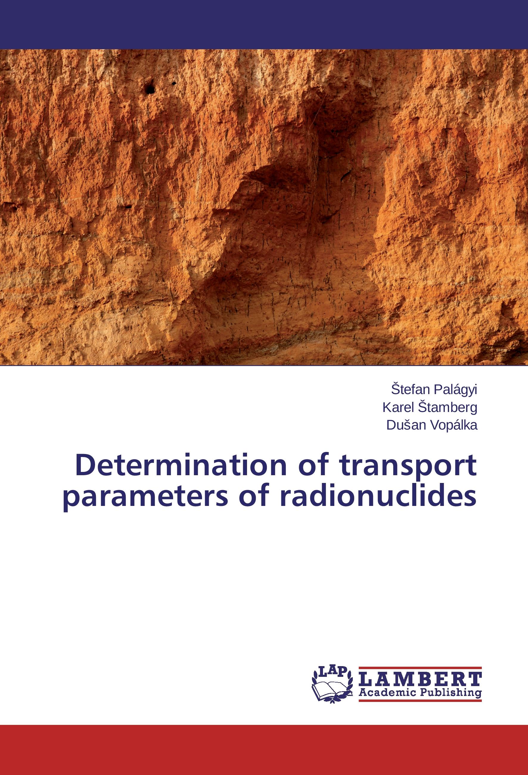 Determination of transport parameters of radionuclides - tefan Palágyi|Karel Štamberg|Dušan Vopálka