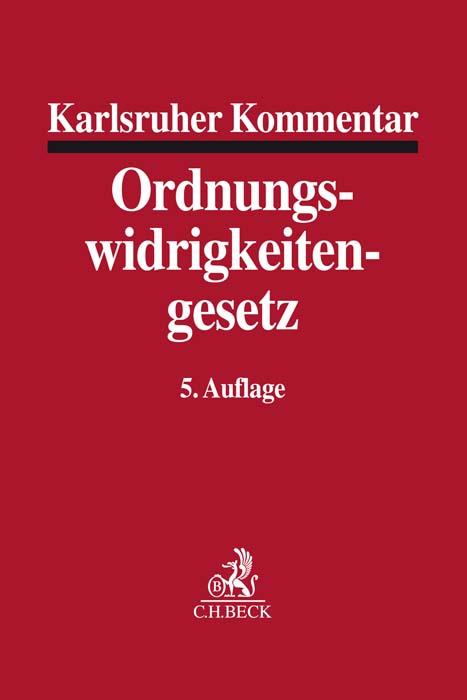 Karlsruher Kommentar zum Gesetz über Ordnungswidrigkeiten - Mitsch, Wolfgang|Ellbogen, Klaus|Graf, Jürgen-Peter|Hadamitzky, Anke