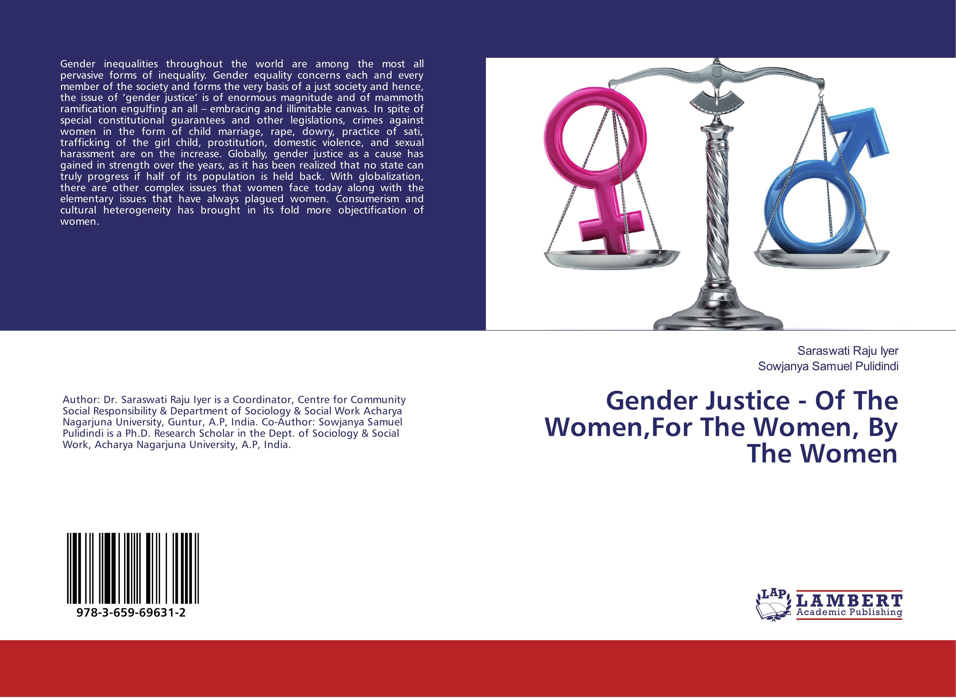 Gender Justice - Of The Women,For The Women, By The Women - Saraswati Raju Iyer|Sowjanya Samuel Pulidindi