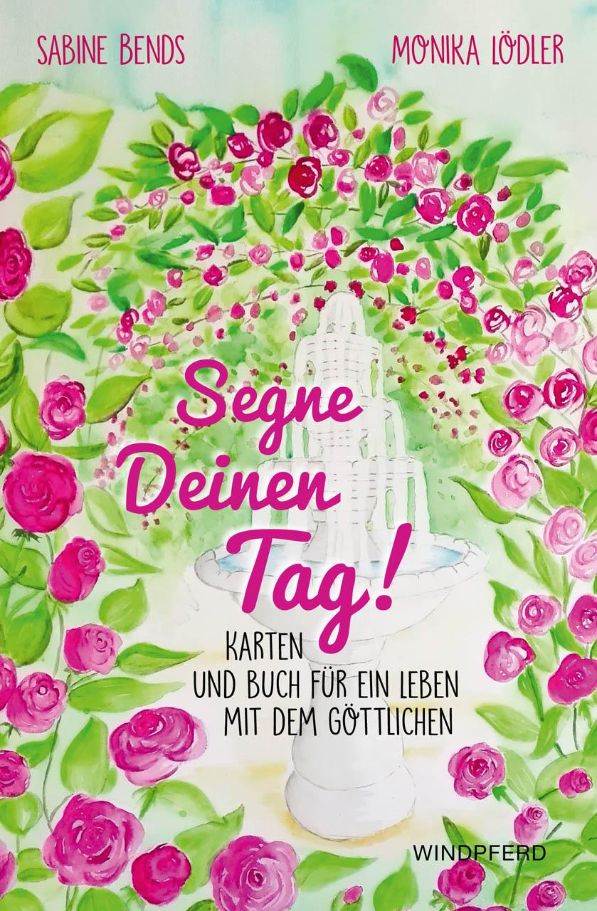 Segne Deinen Tag - Sabine Bends