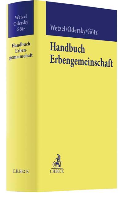 Handbuch Erbengemeinschaft - Wetzel, Hans-Peter|Odersky, Felix|Götz, Hellmut