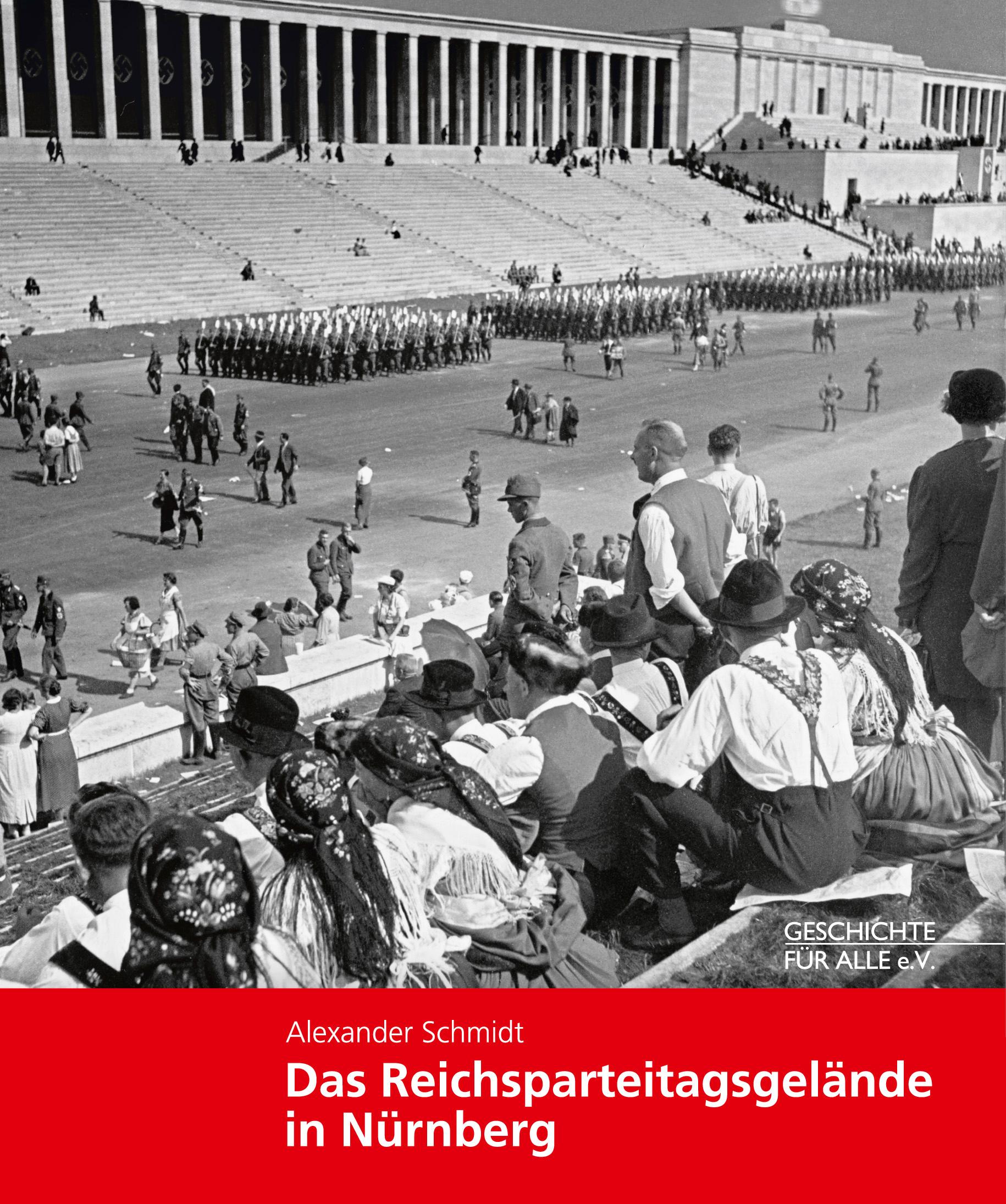 Das Reichsparteitagsgelaende in Nürnberg - Schmidt, Alexander