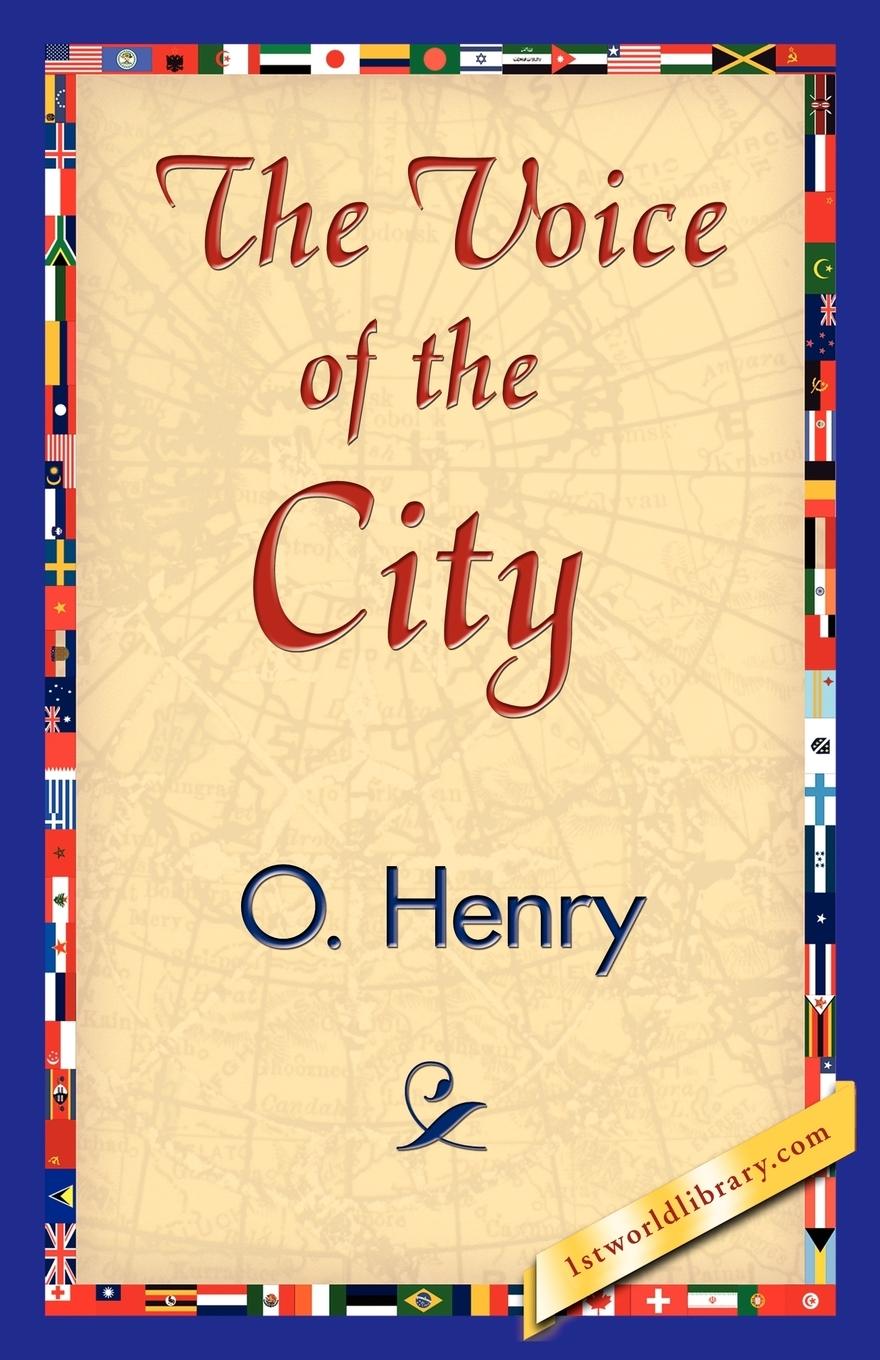 The Voice of the City - O\\'Henr