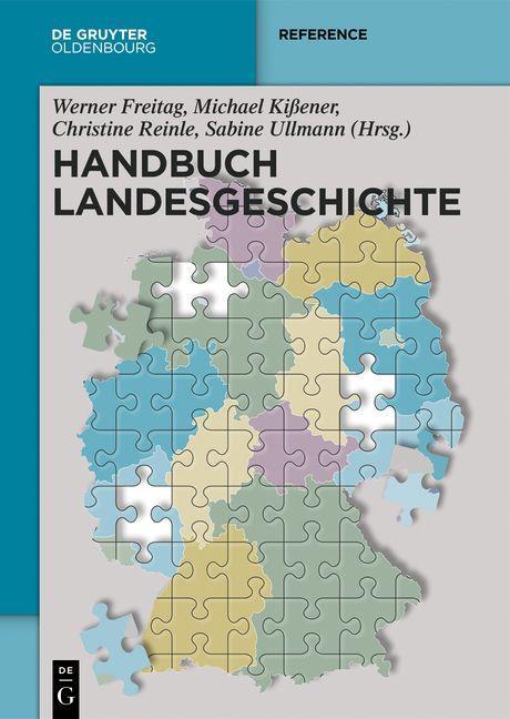 Handbuch Landesgeschichte - Freitag, Werner|Kißener, Michael|Reinle, Christine|Ullmann, Sabine