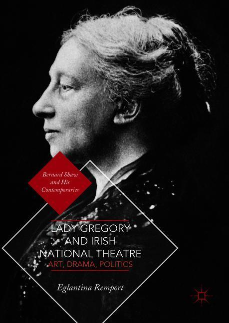 Lady Gregory and Irish National Theatre - Eglantina Remport