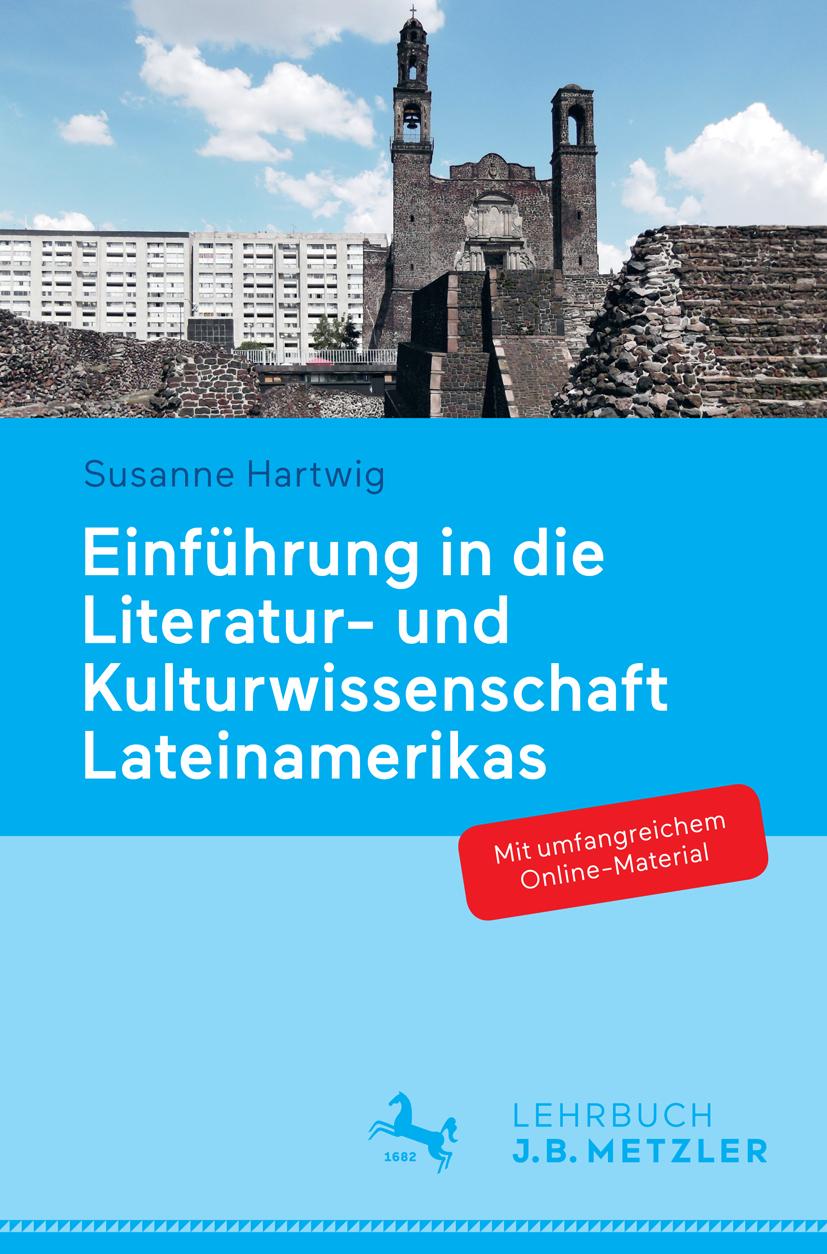 Einführung in die Literatur- und Kulturwissenschaft Lateinamerikas - Susanne Hartwig