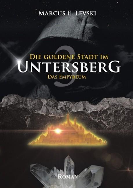 Die Goldene Stadt im Untersberg 3 - Levski, Marcus E.