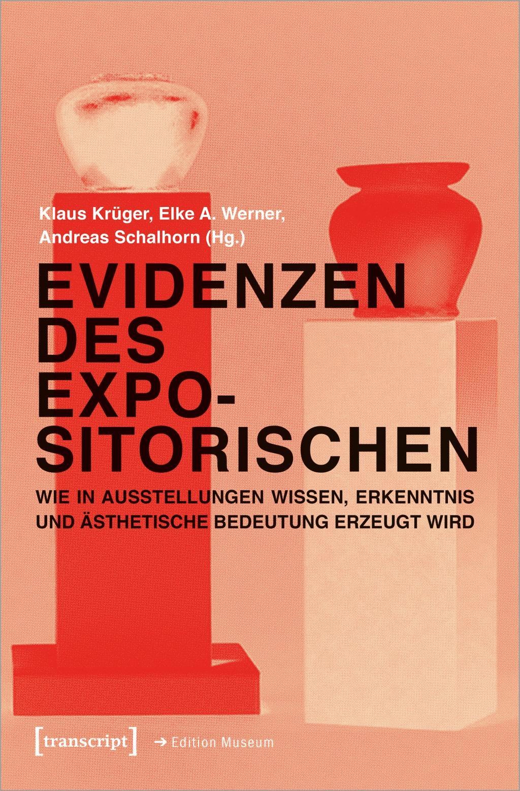 Evidenzen des Expositorischen - Krüger, Klaus|Werner, Elke A.|Schalhorn, Andreas|Metzel, Tabea