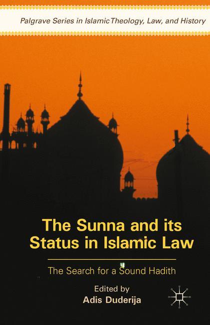 The Sunna and its Status in Islamic Law - Duderija, Adis