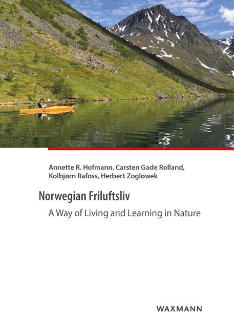 Norwegian Friluftsliv - Hofmann, Annette R.|Rolland, Carsten Gade|Rafoss, Kolbjørn|Zoglowek, Herbert