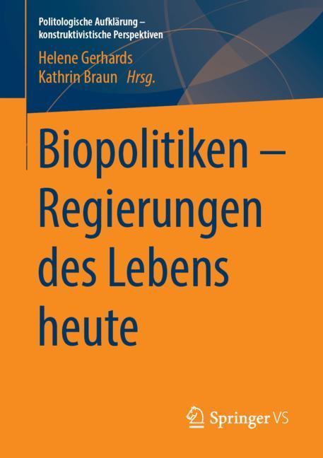 Biopolitiken - Gerhards, Helene|Braun, Kathrin
