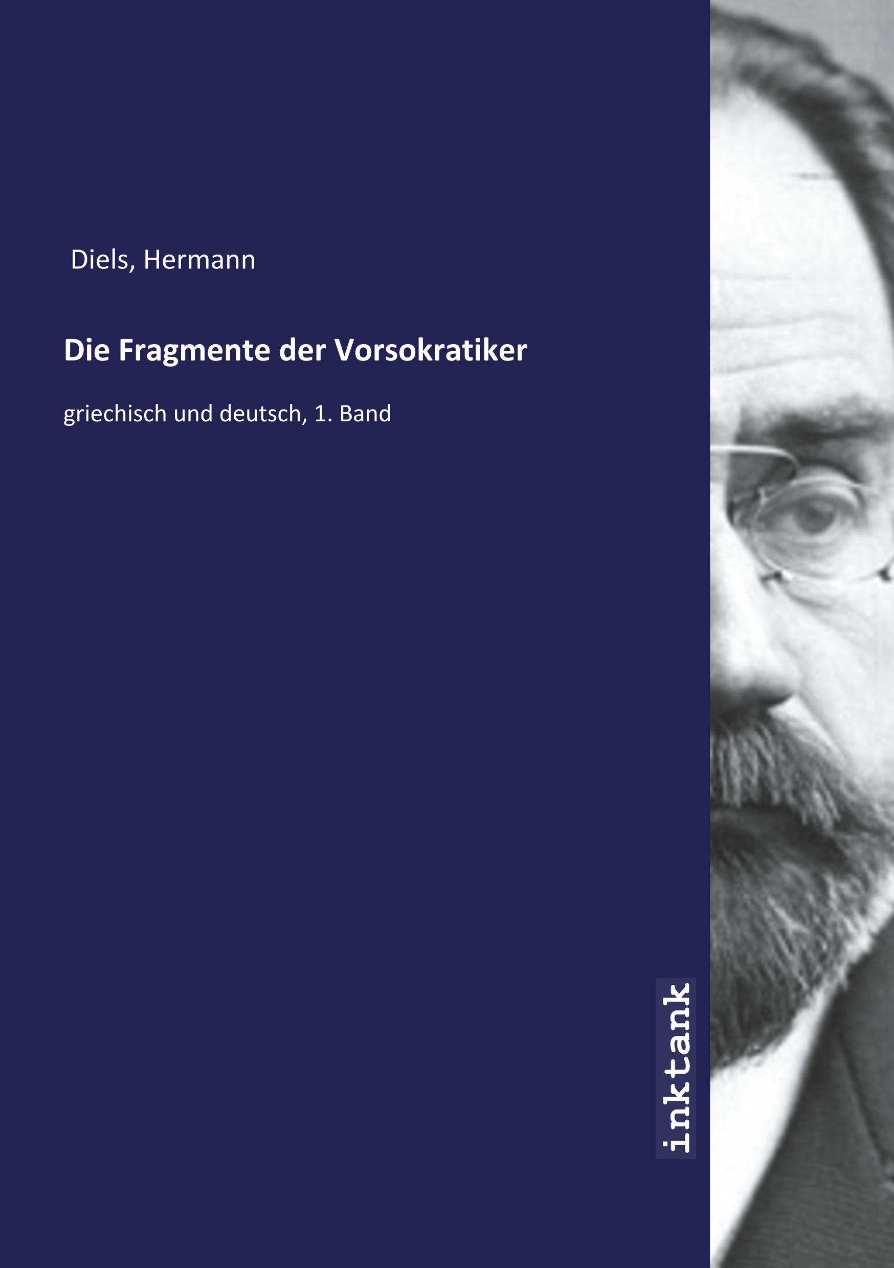 Die Fragmente der Vorsokratiker - Diels, Hermann