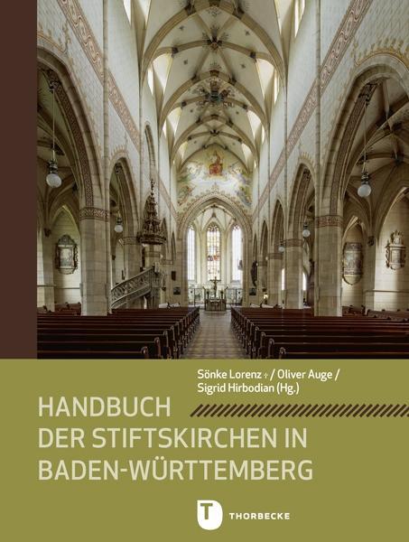 Handbuch der Kollegiatstifte in Baden-Württemberg - Lorenz, Sönke|Auge, Oliver|Hirbodian, Sigrid