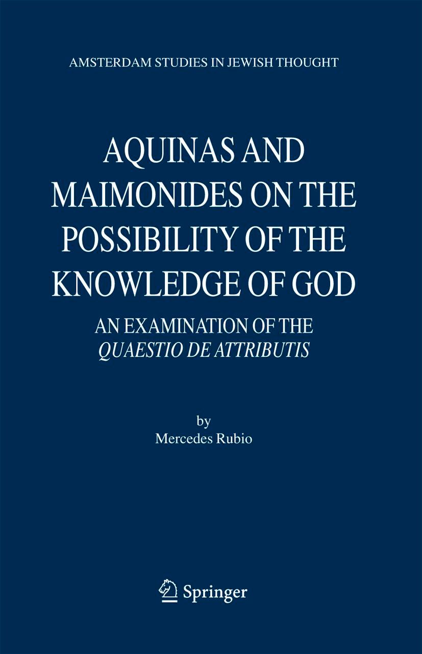 Aquinas and Maimonides on the Possibility of the Knowledge of God - Mercedes Rubio