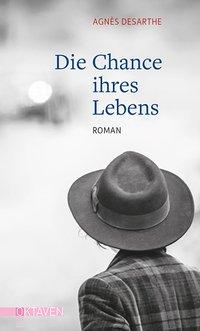 Die Chance ihres Lebens - Desarthe, Agnès